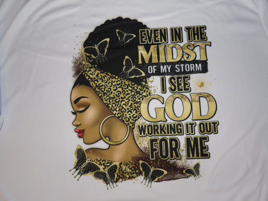 Even in the Midst -Inspirational T-Shirts (DTF)
